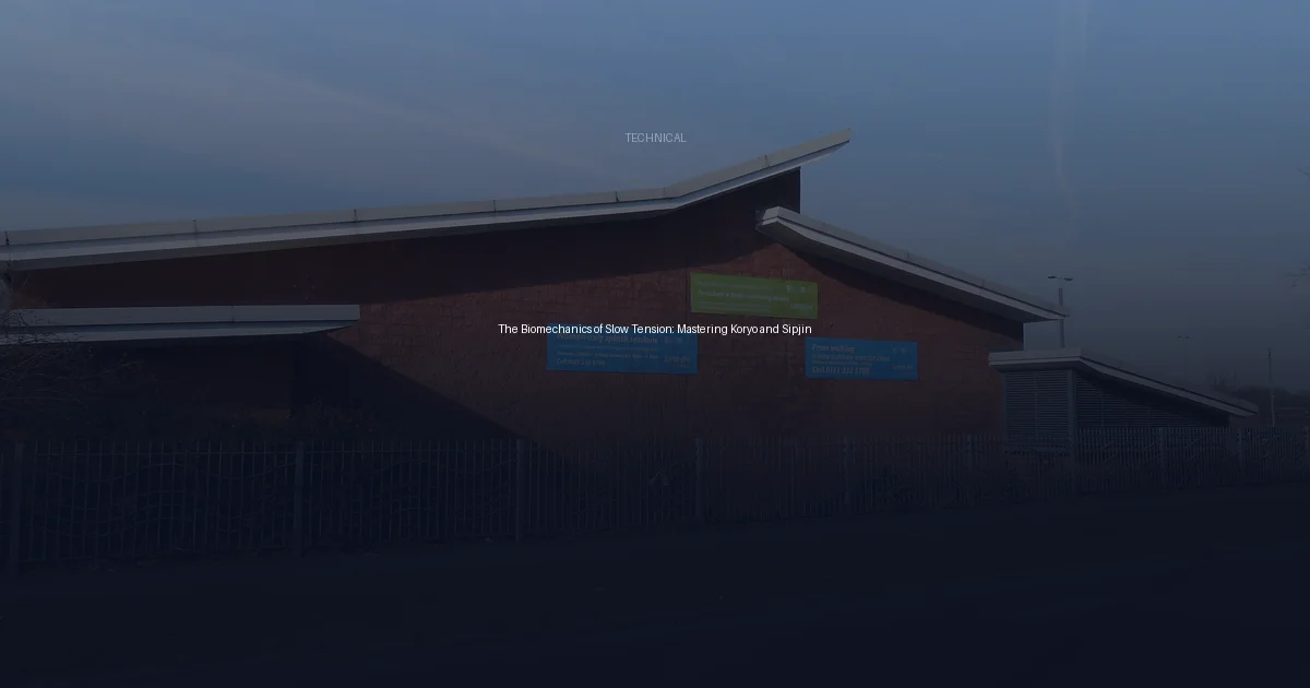 The Biomechanics of Slow Tension: Mastering Koryo and Sipjin