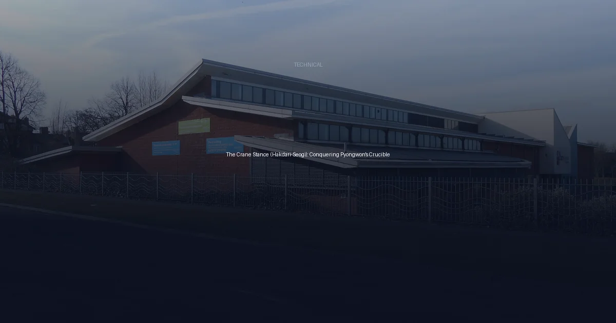 The Crane Stance (Hakdari-Seogi): Conquering Pyongwon's Crucible