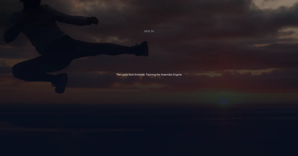 The Lactic Acid Sinkhole: Training the Anaerobic Engine