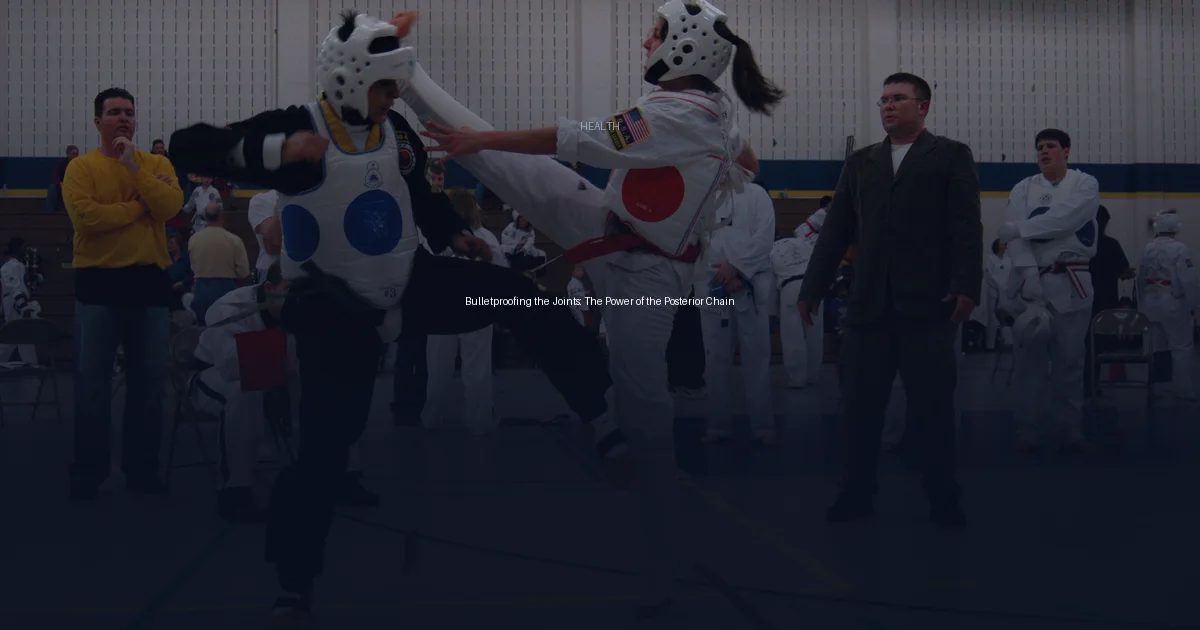 Bulletproofing the Joints: The Power of the Posterior Chain