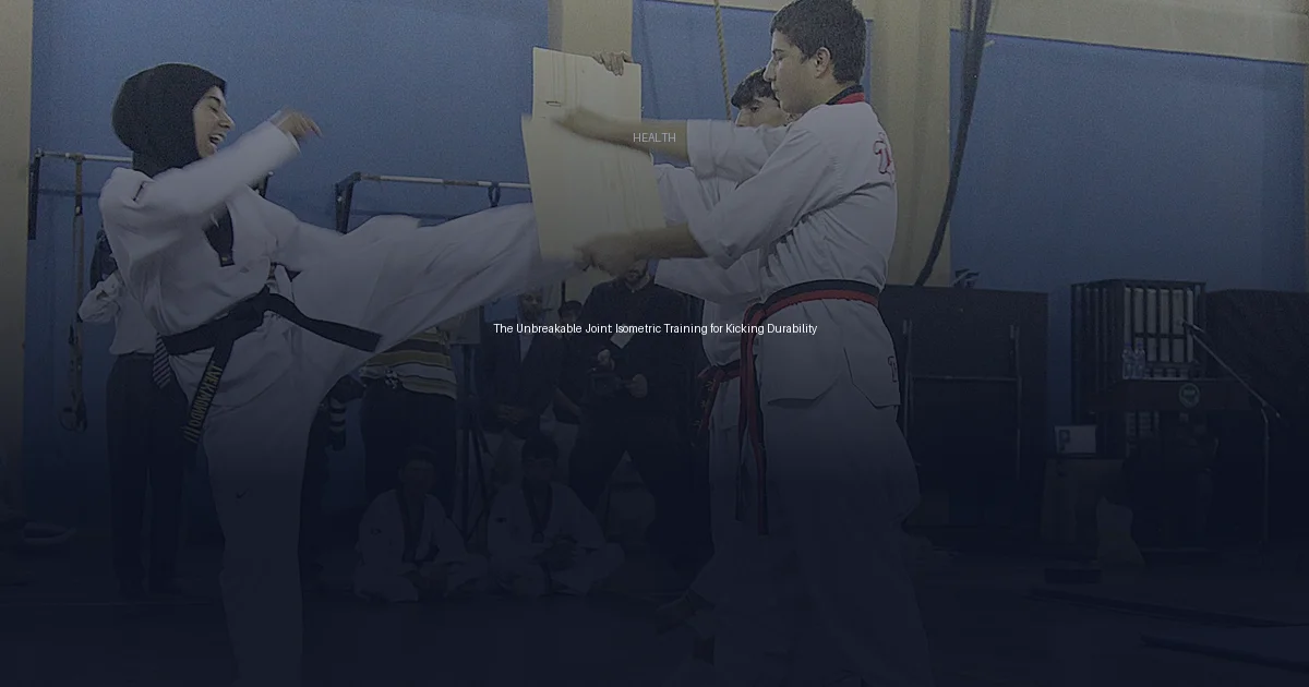 The Unbreakable Joint: Isometric Training for Kicking Durability