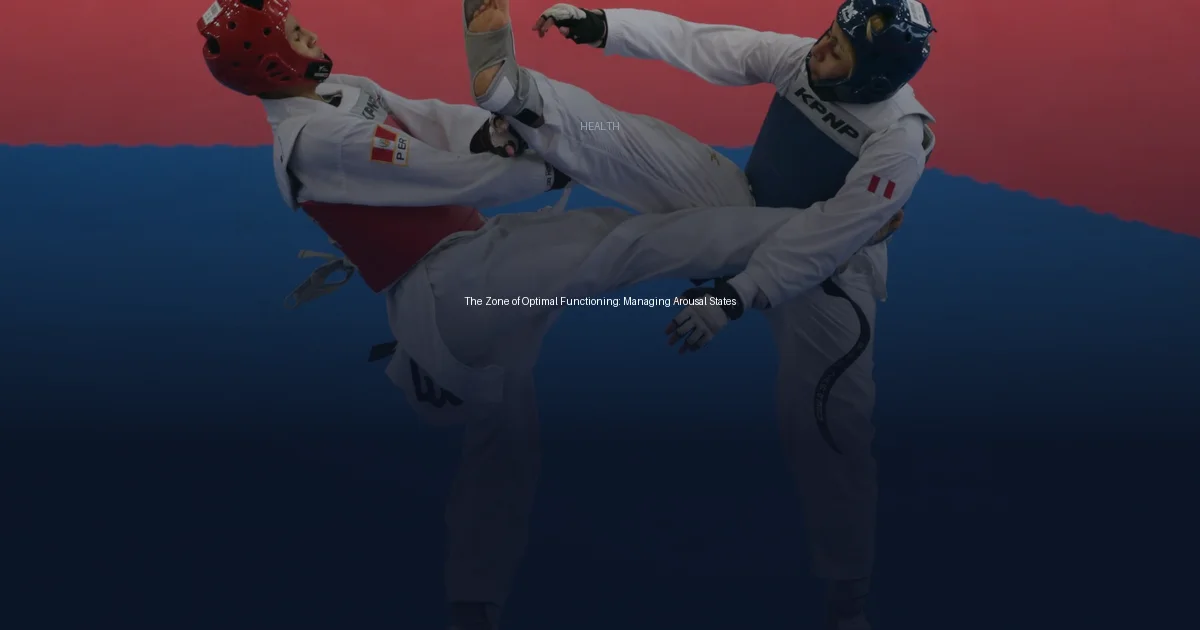 The Zone of Optimal Functioning: Managing Arousal States