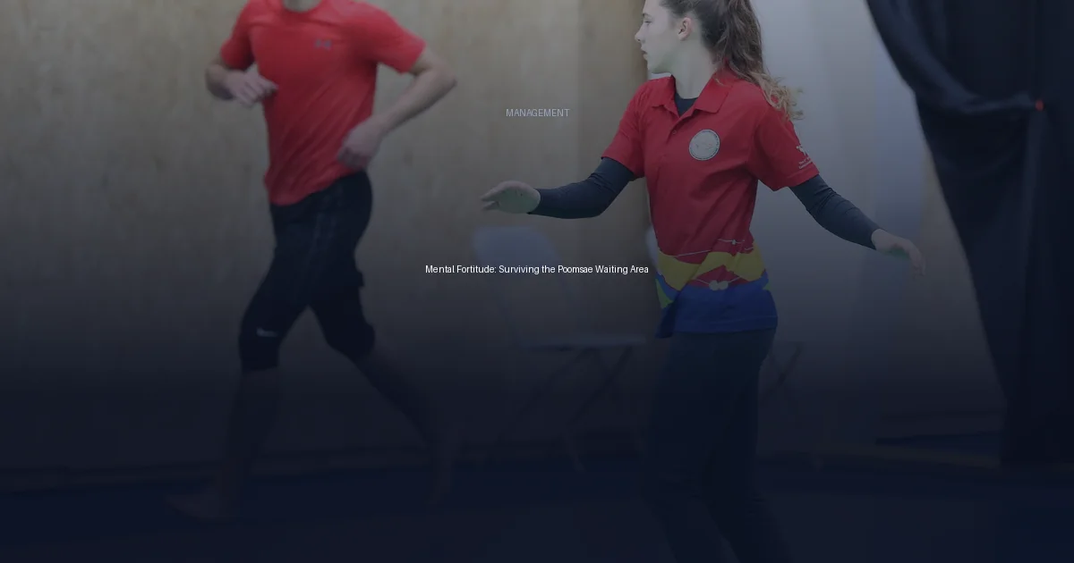 Mental Fortitude: Surviving the Poomsae Waiting Area