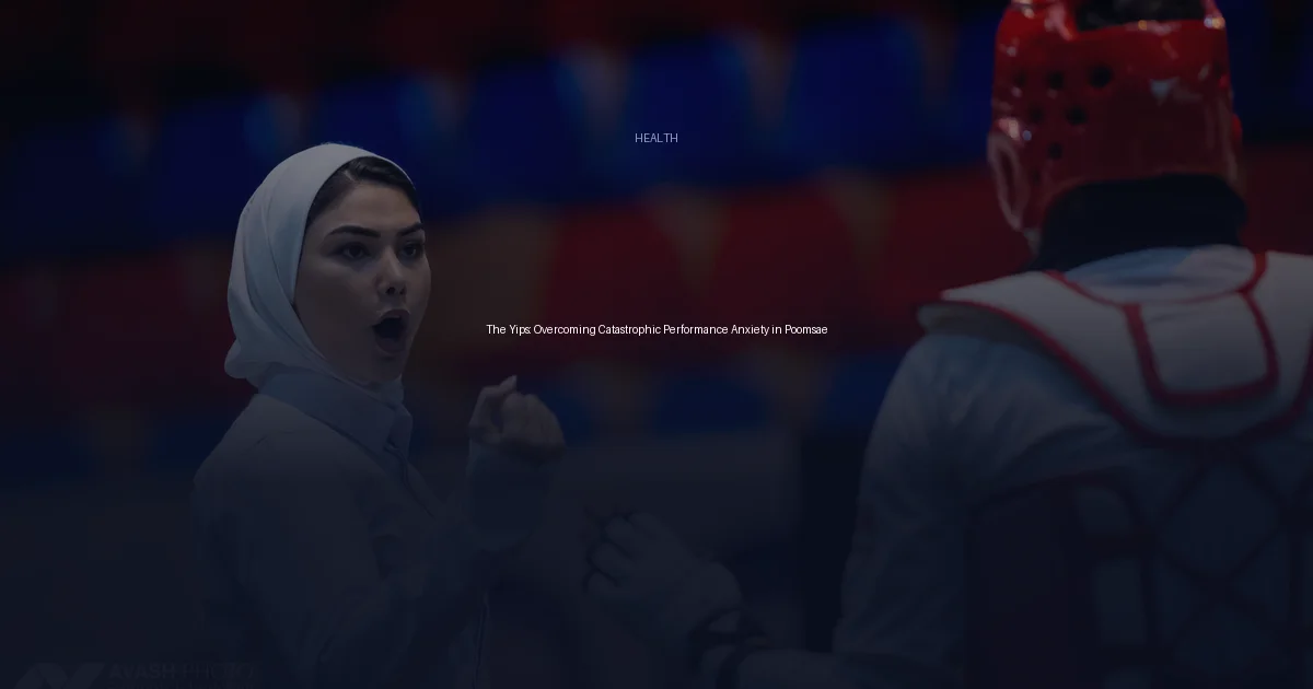 The Yips: Overcoming Catastrophic Performance Anxiety in Poomsae