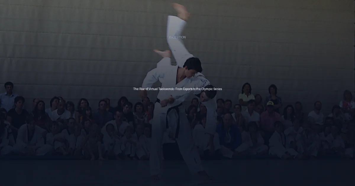 The Rise of Virtual Taekwondo: From Esports to the Olympic Series