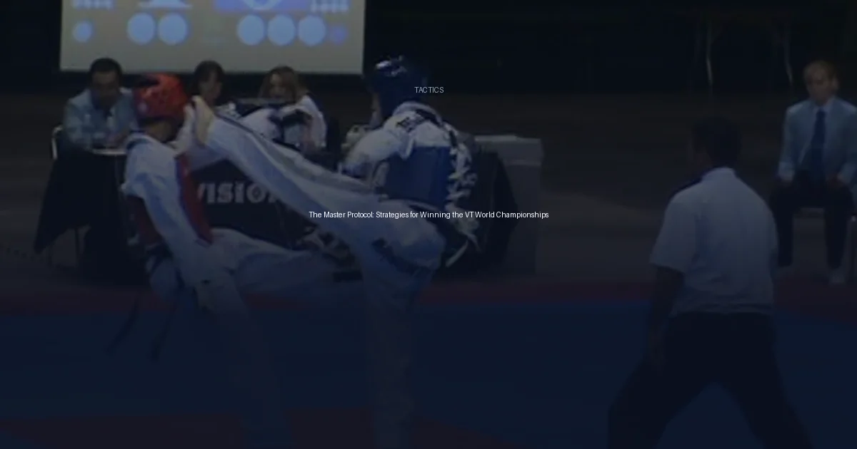 The Master Protocol: Strategies for Winning the VT World Championships