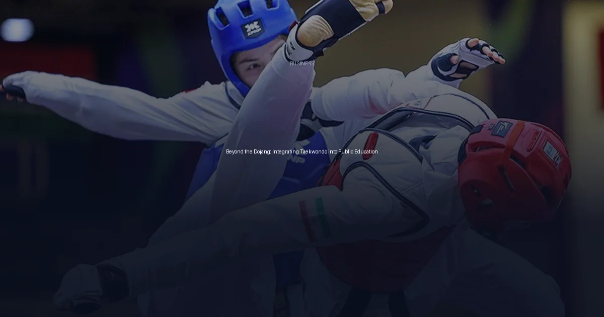 Beyond the Dojang: Integrating Taekwondo into Public Education
