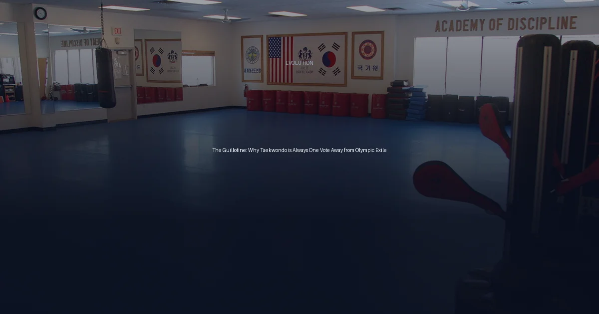 The Guillotine: Why Taekwondo is Always One Vote Away from Olympic Exile